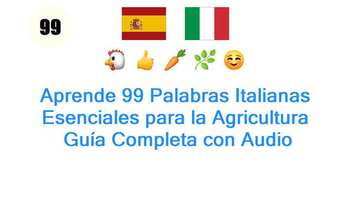 Aprende 99 Palabras Italianas Esenciales para la Agricultura: Guía Completa con Audio